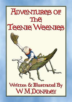 Cover of the book ADVENTURES of the TEENIE WEENIES - 32 adventures of the Teenie Weenie folk by Anon E. Mouse, Illustrated by John D. Batten, Compiled and Edited by Joseph Jacobs