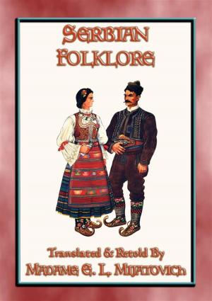 Cover of the book SERBIAN FOLKLORE - 26 Serbian children's folk and fairy tales by Anon E. Mouse, Compiled and retold by F. Hadland Davis, Illustrated by Evelyn Paul