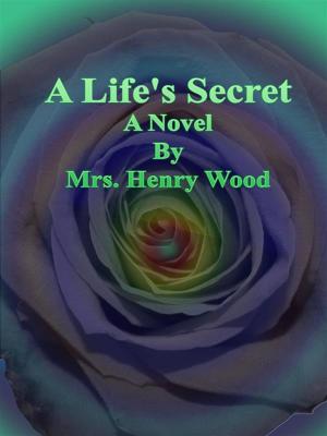Cover of the book A Life's Secret by E. F. Benson