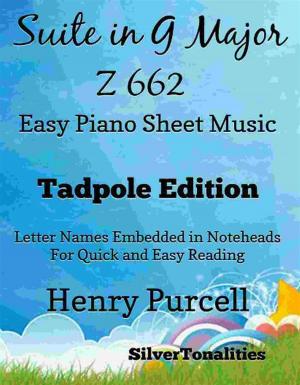 Cover of the book Suite in G major Z 662 Easy Piano Sheet Music Tadpole Edition by Silvertonalities