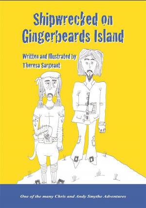 Cover of the book SHIPWRECKED ON GINGERBEARD’S ISLAND - Book 2 in the Adventures of Chris and Andy Smythe by Howard B Famous, Narrated by Baba Indaba