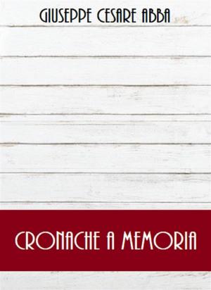 Cover of the book Cronache a memoria by Charles de Coster