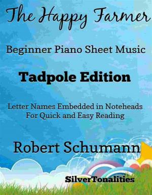 Cover of the book The Happy Farmer Beginner Piano Sheet Music Tadpole Edition by SilverTonalities, Traditional Lullaby
