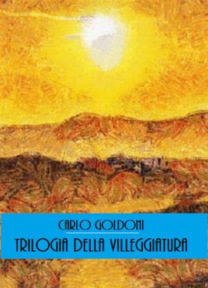 Cover of the book Trilogia della villeggiatura by Gabriele D'Annunzio
