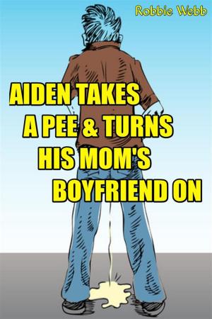 Cover of the book Aiden(18) Takes A Pee & Turns His Mom's Boyfriend On by Heather King