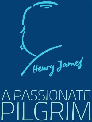 Cover of the book A Passionate Pilgrim by Henry James