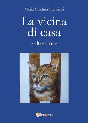 Cover of the book La vicina di casa e altre storie by Yanuk Lurjiame