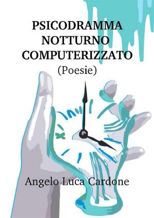 Cover of the book Psicodramma notturno computerizzato by Roberto Baglioni