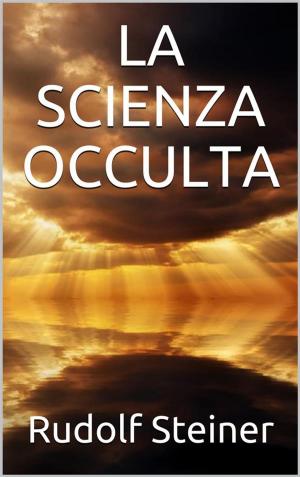 Cover of the book La scienza occulta by Giuliana Bosio