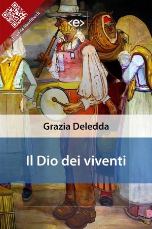 Cover of the book Il Dio dei viventi by Ippolito Nievo