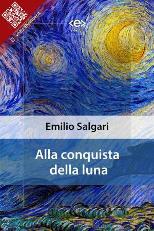 Cover of the book Alla conquista della Luna by Daniela Barisone