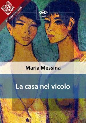 Cover of the book La casa nel vicolo by Antonio Gramsci