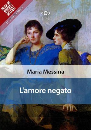 Cover of the book L'amore negato by Paolo Sylos Labini