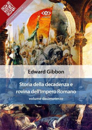 Cover of the book Storia della decadenza e rovina dell'Impero Romano, volume 13 by Voltaire