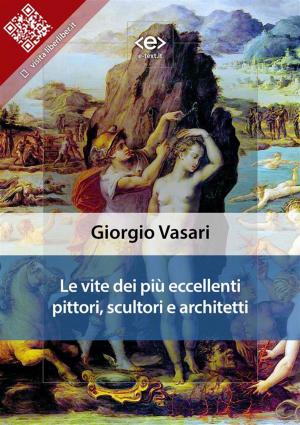 Cover of the book Le vite dei più eccellenti pittori, scultori e architetti by Epictetus