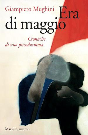 Cover of the book Era di maggio by Pietro Spirito