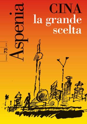 Book cover of Aspenia n. 73 - Cina: la grande scelta
