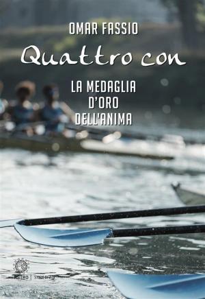 Cover of the book Quattro con. La medaglia d'oro dell'anima by Monica Serra