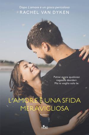 Cover of the book L'amore è una sfida meravigliosa by Pittacus Lore