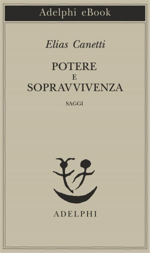 Cover of the book Potere e sopravvivenza by Alberto Arbasino