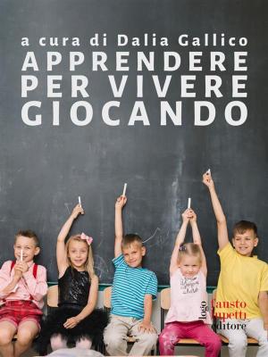Cover of the book Apprendere per vivere giocando by Nicoletta Levi, I. C. Grazia Filippi F., Luca Boetti, Roberta Paltrinieri, Giulia Camurri, Chiara Guglielmini