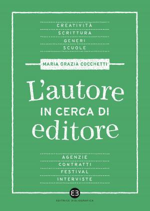 Cover of the book L'autore in cerca di editore by Maria Stella Rasetti