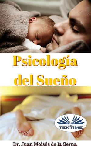 Cover of the book Psicología del Sueño by Juan Moisés De La Serna