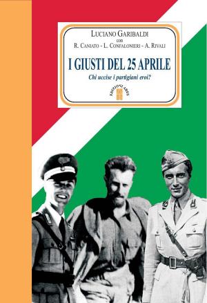 Cover of the book I giusti del 25 aprile by Elisabetta Sala