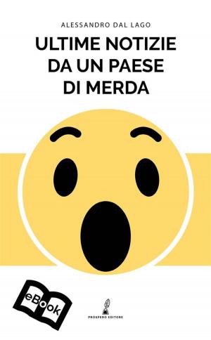 Cover of the book Ultime notizie da un paese di merda by Paolo Caponetto