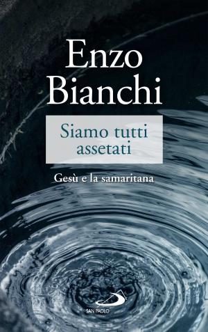 Cover of the book Siamo tutti assetati by Antonello Vanni