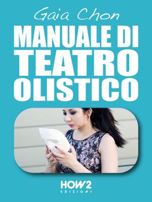 Cover of the book MANUALE DI TEATRO OLISTICO by Giorgia Bertoglio