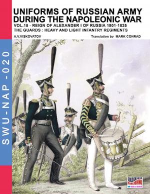 Cover of the book Uniforms of Russian army during the Napoleonic war Vol. 15 by Aleksandr Vasilevich Viskovatov, Mark Conrad