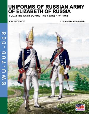 Cover of the book Uniforms of Russian army of Elizabeth of Russia Vol. 2 by Aleksandr Vasilevich Viskovatov
