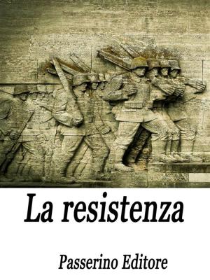 Cover of the book La resistenza by Emilio Salgari