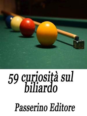 Cover of the book 59 curiosità sul biliardo by Fred Gleeck