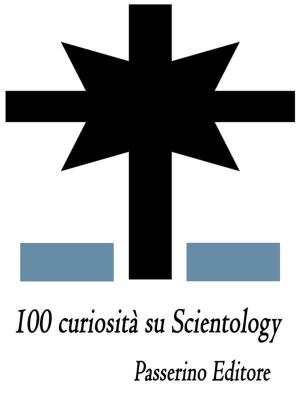 Cover of the book 100 curiosità su Scientology by Niccolò Machiavelli