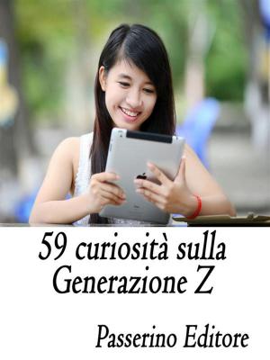 Cover of the book 59 curiosità sulla Generazione Z by Antonio Ferraiuolo