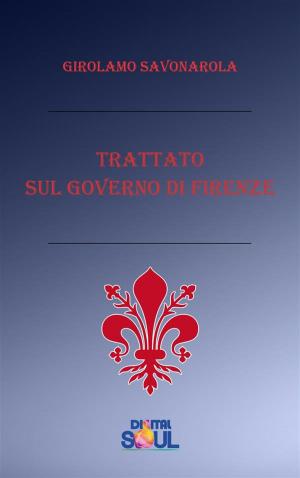 Cover of the book Trattato sul governo di Firenze by Giuliano Kremmerz, Paola Agnolucci