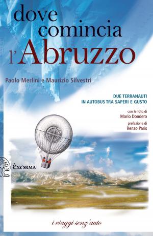 Cover of the book DOVE COMINCIA L'ABRUZZO by Luigi Rapagina, Massimiliano Matarazzo