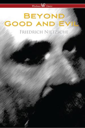 Cover of Beyond Good and Evil: Prelude to a Future Philosophy (Wisehouse Classics)