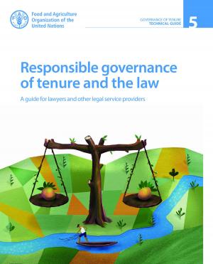 Cover of the book Responsible Governance of Tenure and the Law: A Guide for Lawyers and Other Legal Service Providers by FAO fiat panis