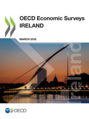 Cover of the book OECD Economic Surveys: Ireland 2018 by Collective