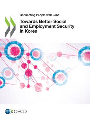 Cover of the book Towards Better Social and Employment Security in Korea by Collective