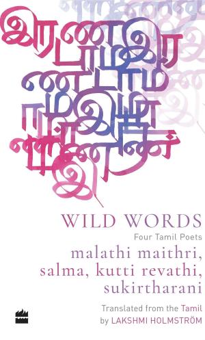 Cover of the book Wild Word: Four Tamil Poets by Poppy Blake