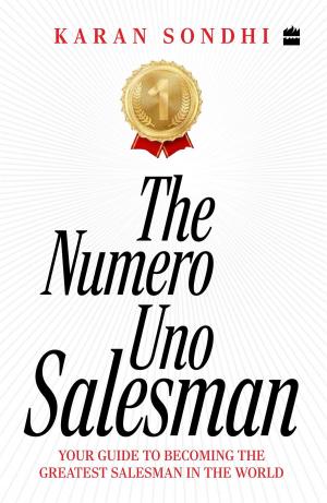 Cover of the book The Numero Uno Salesman: Your Guide to Becoming the Greatest Salesman inthe World by Ernest Forbes