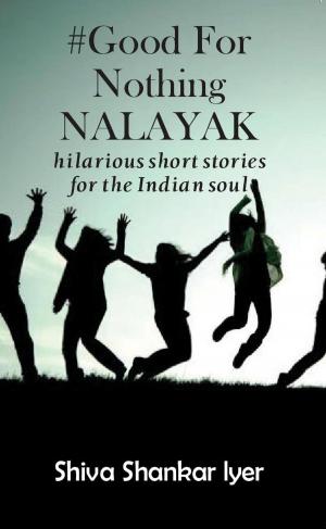 Cover of the book #GoodForNothingNALAYAK by HSD