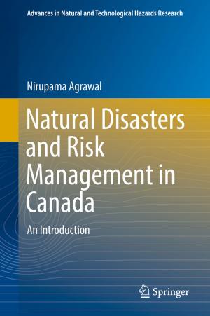 Cover of the book Natural Disasters and Risk Management in Canada by Roberto Sabadini, Bert Vermeersen, Gabriele Cambiotti