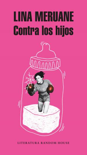Cover of the book Contra los hijos by Lucas Estrella Schultz