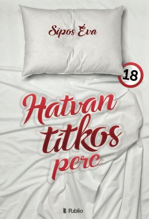 Cover of the book Hatvan titkos perc by Brátán Erzsébet