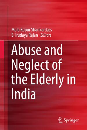 Cover of the book Abuse and Neglect of the Elderly in India by Daniel Churchill